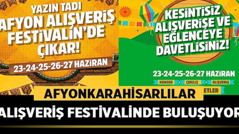 Afyonkarahisarlılar Afyon Alışveriş Festivalinde buluşuyor!