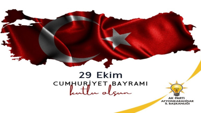 AK Parti İl Başkanlığı, Cumhuriyet Bayramı dolayısıyla mesaj yayımladı
