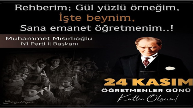 Muhammet Mısırlıoğlu, Öğretmenler Günü dolayısıyla bir mesaj yayımladı